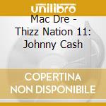Mac Dre - Thizz Nation 11: Johnny Cash cd