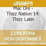 Mac Dre - Thizz Nation 14: Thizz Latin cd