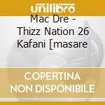 Mac Dre - Thizz Nation 26 Kafani [masare cd musicale di Mac Dre