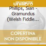 Phillips, Sian - Gramundus (Welsh Fiddle Music) cd
