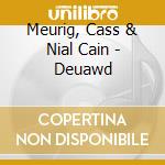 Meurig, Cass & Nial Cain - Deuawd cd