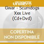 Gwar - Scumdogs Xxx Live (Cd+Dvd) cd