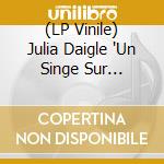 (LP Vinile) Julia Daigle 'Un Singe Sur L'Epaule' vinile