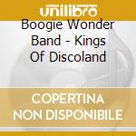 Boogie Wonder Band - Kings Of Discoland cd