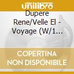 Dupere Rene/Velle El - Voyage (W/1 Bonus Track (Ds cd