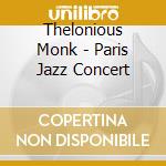 Thelonious Monk - Paris Jazz Concert cd