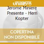 Jerome Miniere Presente - Herri Kopter cd musicale di Jerome Miniere Presente