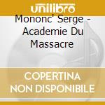 Mononc' Serge - Academie Du Massacre cd