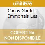 Carlos Gardel - Immortels Les cd