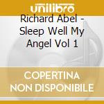 Richard Abel - Sleep Well My Angel Vol 1 cd