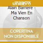 Alain Barriere - Ma Vien En Chanson cd