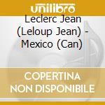 Leclerc Jean (Leloup Jean) - Mexico (Can) cd