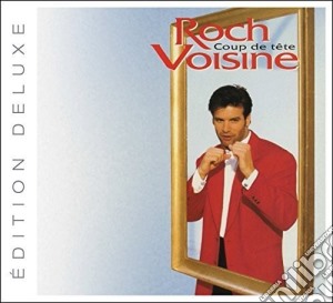 Roch Voisine - Coup De Tete (Edition Deluxe) cd musicale di Voisine Roch