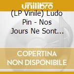 (LP Vinile) Ludo Pin - Nos Jours Ne Sont Plus Les Memes [Lp Vinyl] vinile