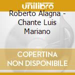Roberto Alagna - Chante Luis Mariano cd