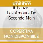 Jf Pauze - Les Amours De Seconde Main cd