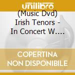 (Music Dvd) Irish Tenors - In Concert W. Chicago Pops Orchestra cd