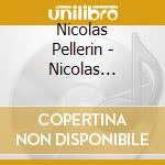 Nicolas Pellerin - Nicolas Pellerin cd musicale di Nicolas Pellerin