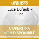Luce Dufault - Luce cd