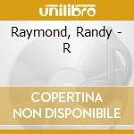 Raymond, Randy - R cd