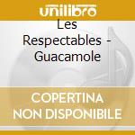 Les Respectables - Guacamole cd