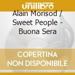 Alain Morisod / Sweet People - Buona Sera cd musicale di Alain Morisod & Sweet People
