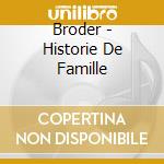 Broder - Historie De Famille cd