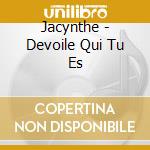 Jacynthe - Devoile Qui Tu Es cd