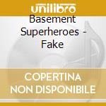 Basement Superheroes - Fake cd