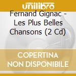 Fernand Gignac - Les Plus Belles Chansons (2 Cd) cd