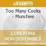 Too Many Cooks - Munchies cd musicale di Too Many Cooks