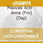 Mauvais Acte - Arme (Frn) (Digi) cd