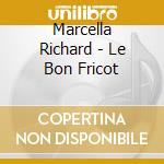 Marcella Richard - Le Bon Fricot cd