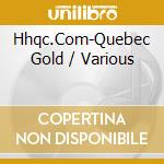 Hhqc.Com-Quebec Gold / Various cd