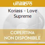 Koriass - Love Supreme cd musicale di Koriass