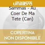 Sammas - Au Coer De Ma Tete (Can) cd