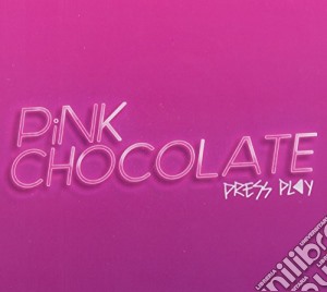 Pink Chocolate - Press Play cd musicale di Pink Chocolate