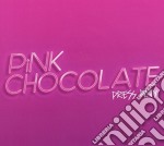 Pink Chocolate - Press Play