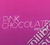 Pink Chocolate - Press Play cd