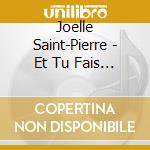 Joelle Saint-Pierre - Et Tu Fais Quoi cd