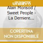 Alain Morisod / Sweet People - La Derniere Seance