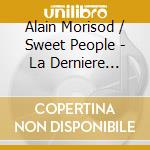 Alain Morisod / Sweet People - La Derniere Seance cd