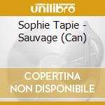 Sophie Tapie - Sauvage (Can) cd