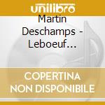 Martin Deschamps - Leboeuf Deschamps cd musicale di Martin Deschamps