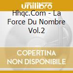 Hhqc.Com - La Force Du Nombre Vol.2 cd