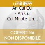 Ari Cui Cui - Ari Cui Cui Mijote Un Voyage cd