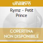 Rymz - Petit Prince cd