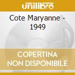 Cote Maryanne - 1949 cd