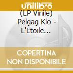 (LP Vinile) Pelgag Klo - L'Etoile Thoracique (2 Lp)