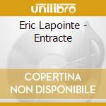 Eric Lapointe - Entracte cd